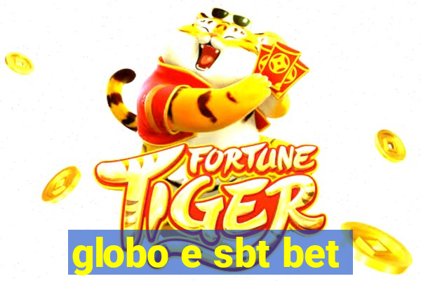 globo e sbt bet